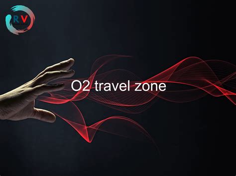 o2 travel zone
